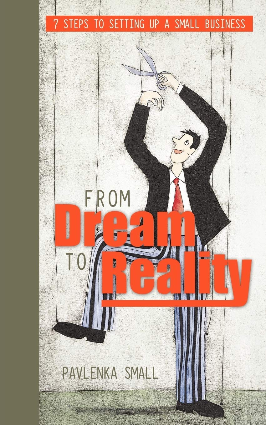 From Dream To Reality: 7 Steps to Setting Up A Small Business