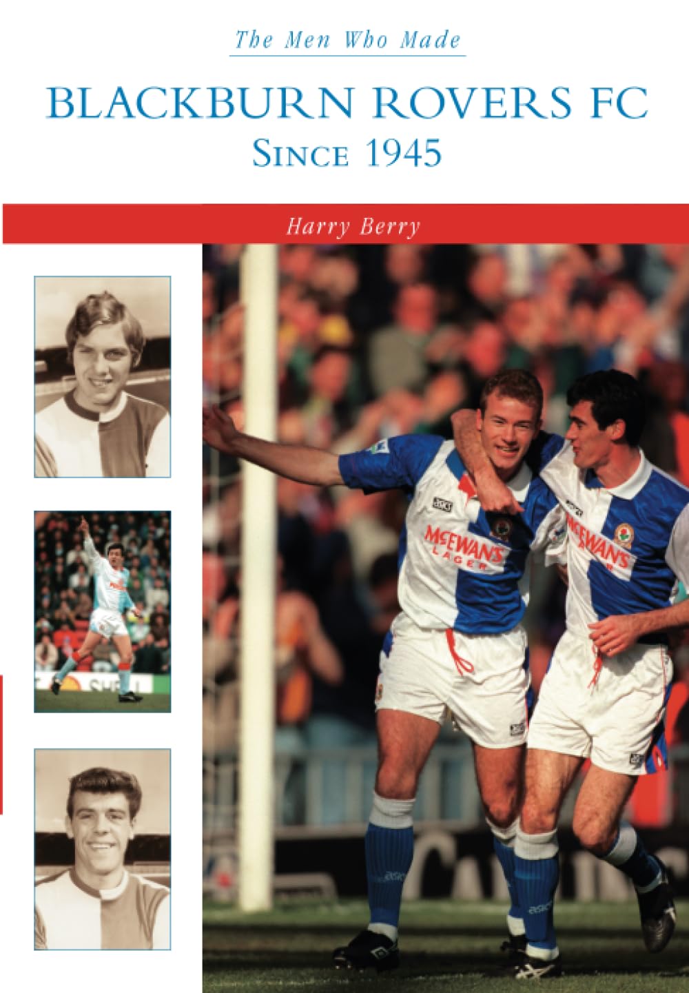 The Men Who Made Blackburn Rovers FC