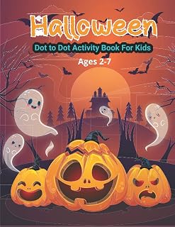 Halloween Dot to Dot Activity Book For Kids Ages 2-7: Kindergarten and Preschool Children's Workbook, Connect the Dots fun coloring book, activity ... is for Kindergarten and Preschool Children