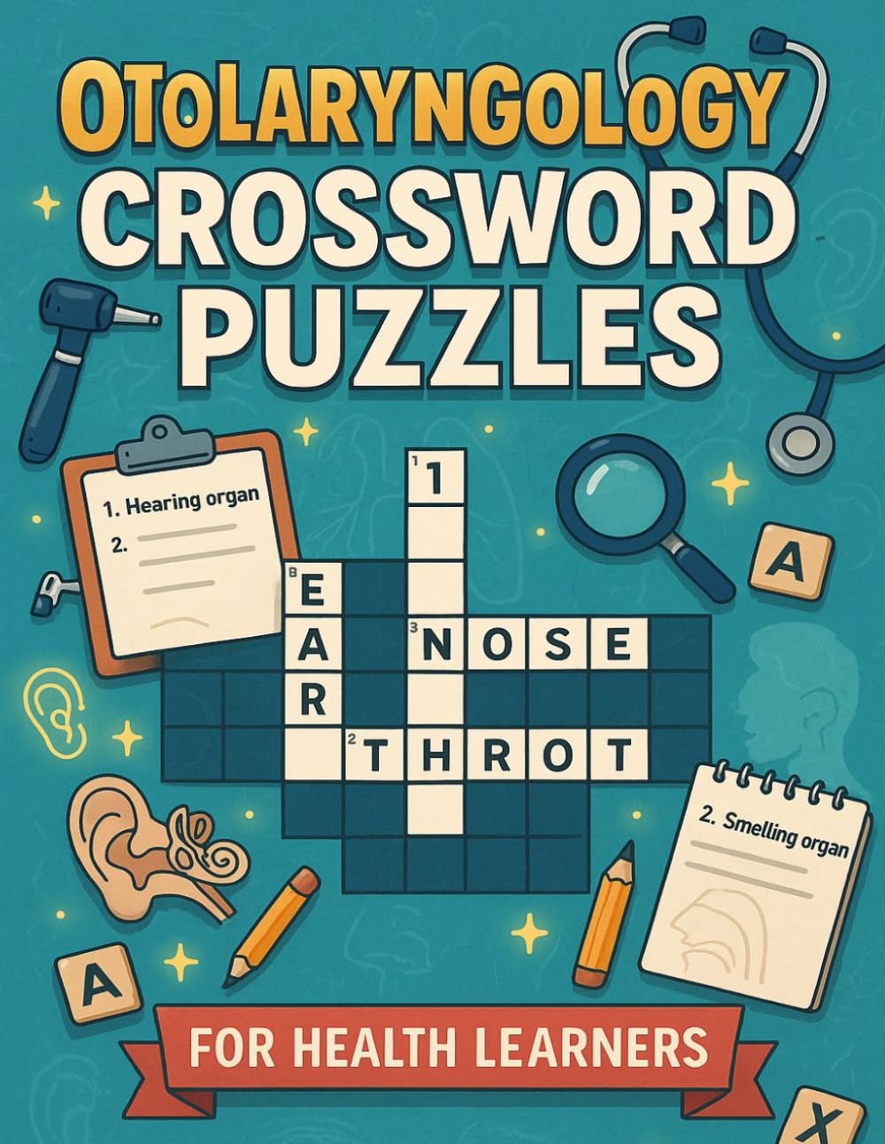 Otolaryngology Crossword Puzzles for Health Learners: Fun & Educational Word Games to Master ENT Anatomy, Disorders, and Clinical Terms