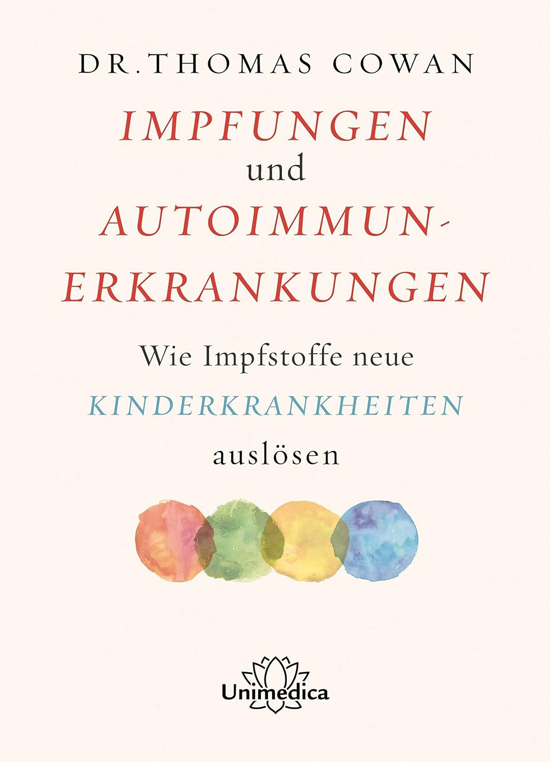 Impfungen und Autoimmunerkrankungen: Wie Impfstoffe neue Kinderkrankheiten auslösen (German Edition)