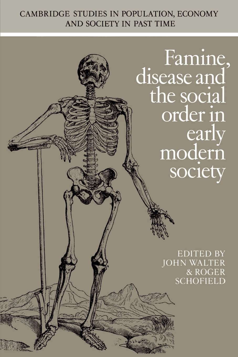 Famine, Disease and the Social Order in Early Modern Society: 10 (Cambridge Studies in Population, Economy and Society in Past Time, Series Number 10)