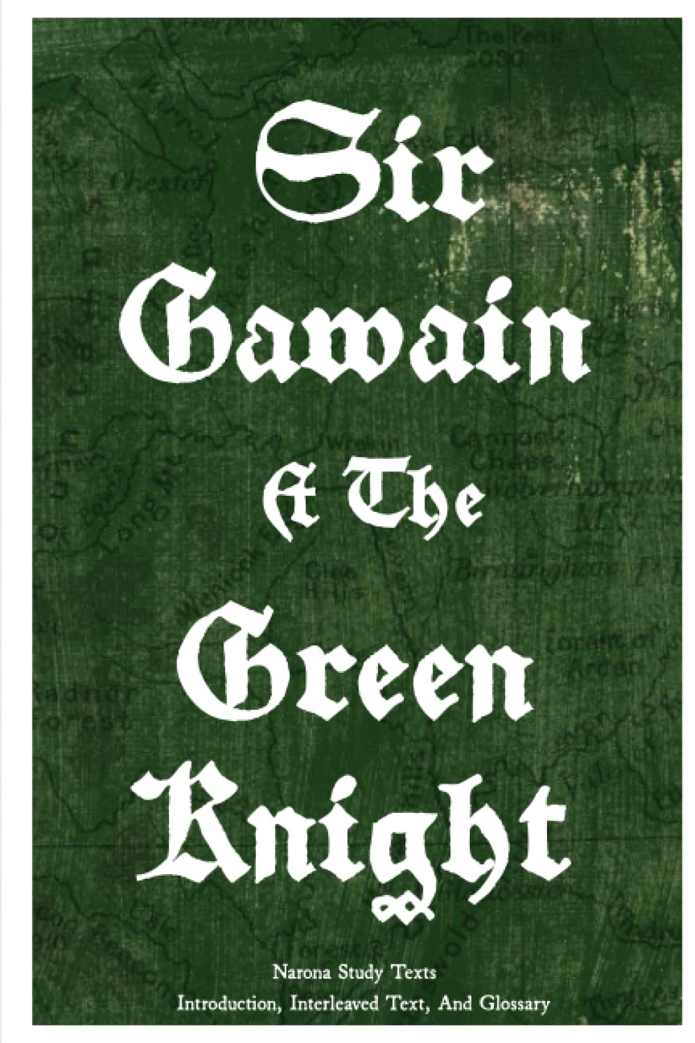Sir Gawain And The Green Knight: Narona Study Text With Introduction, Interleaved Text, And Glossary
