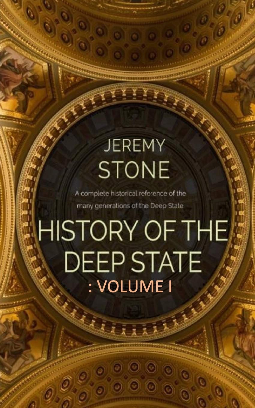 History of the Deep State: Volume 1