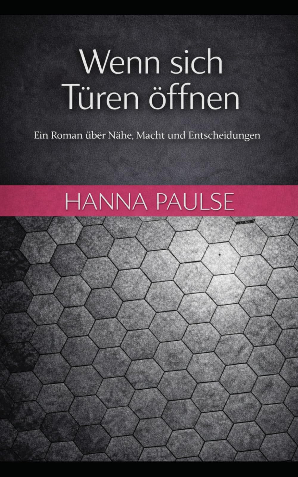 WENN SICH TÜREN ÖFFNEN: Ein Roman über Nähe, Macht und Entscheidungen