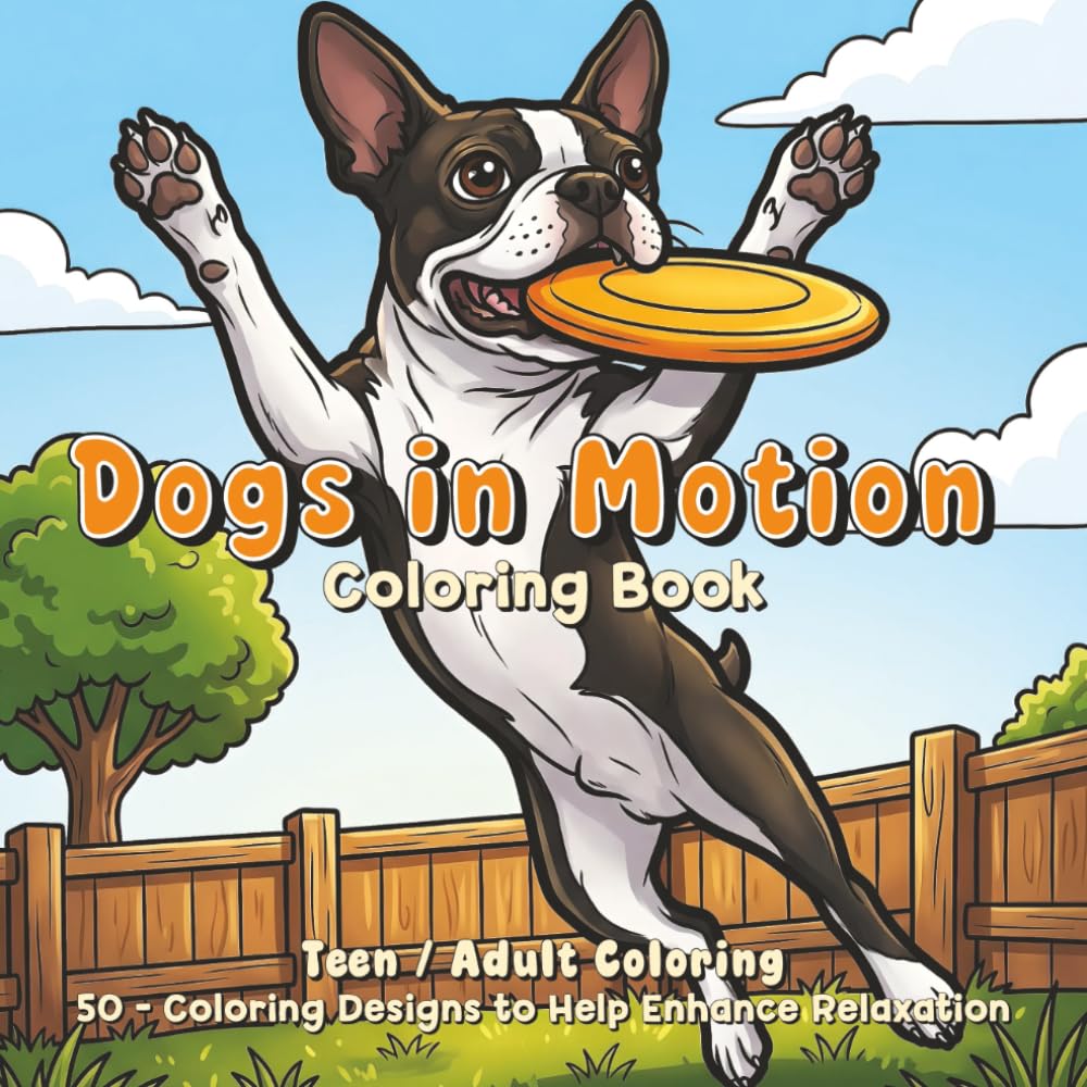 Dogs in Motion - Coloring Book: 50 - Coloring Designs to Help Enhance Relaxation