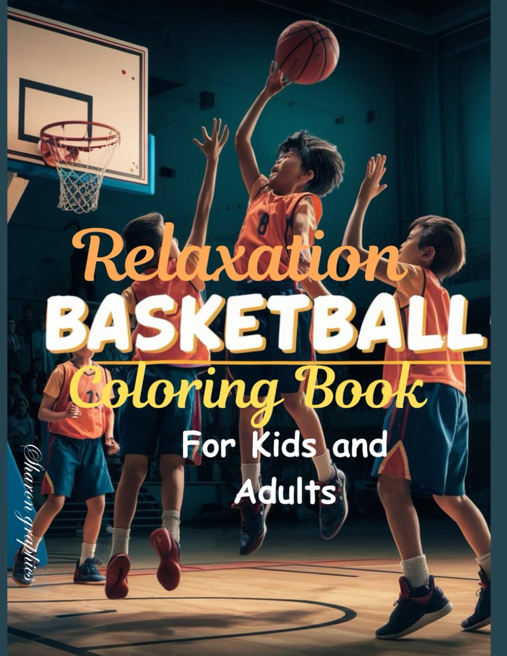 Relaxation Basketball Coloring Book : For Kids and Adults