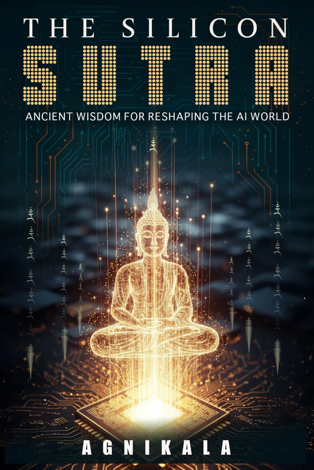 THE SILICON SUTRA: Ancient Wisdom for Reshaping the AI World