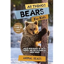 All Things Bears For Kids Filled With Plenty of Facts, Photos, and Fun to Learn all About Bears