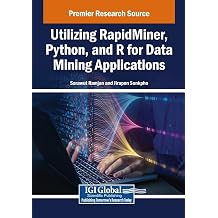 Utilizing RapidMiner Python and R for Data Mining Applications