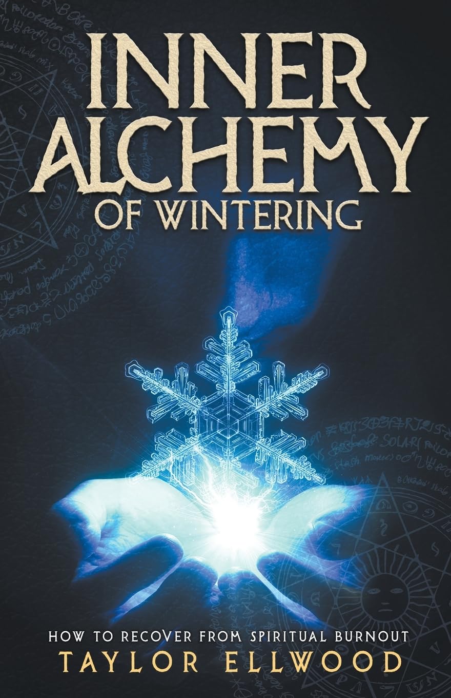 Inner Alchemy of Wintering: How to Recover from Spiritual Burnout: 4 (How Inner Alchemy Works)