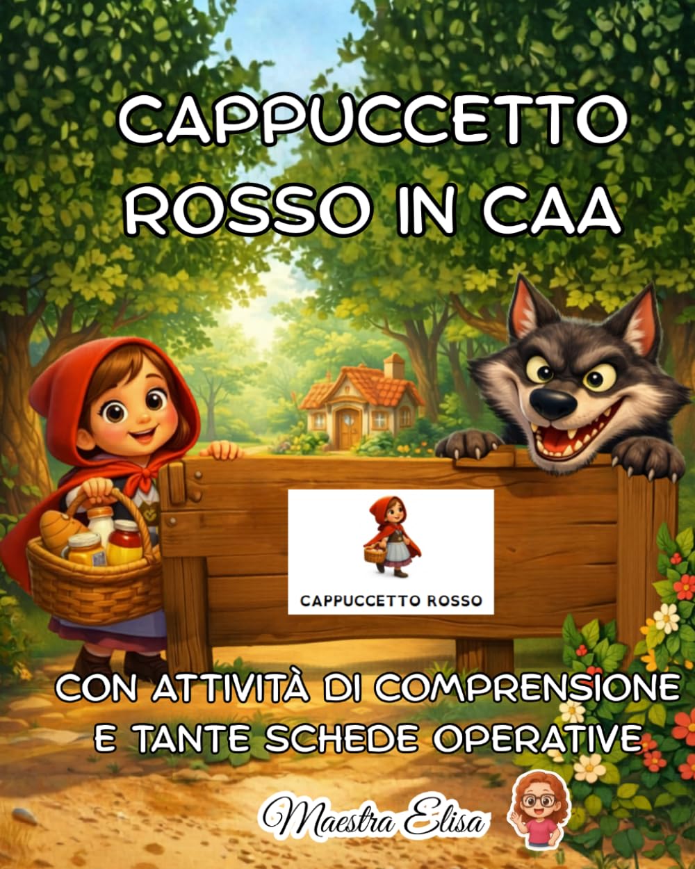 Cappuccetto Rosso in CAA: con attività di comprensione e tante schede operative (Fiabe in CAA)