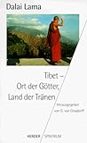 Tibet, Ort der Götter, Tal der Tränen - Dalai Lama XIV., Gilles van Grasdorff