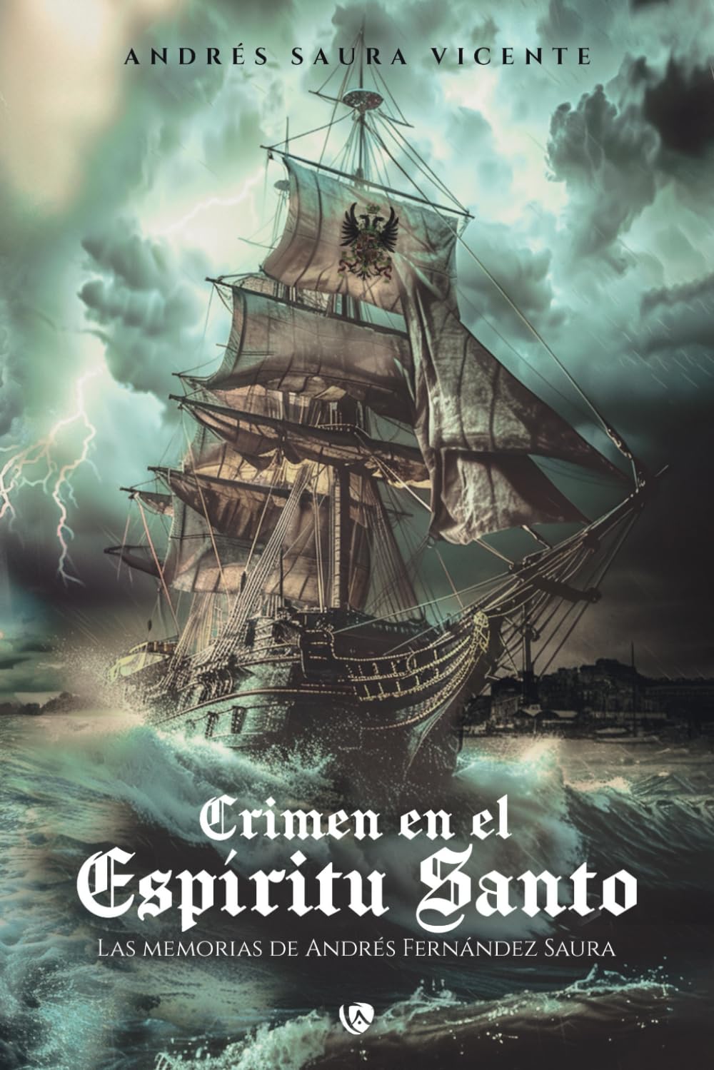 Portada del libro Crimen en el Espíritu Santo: Las memorias de Andrés Fernández Saura de Andrés Saura Vicente