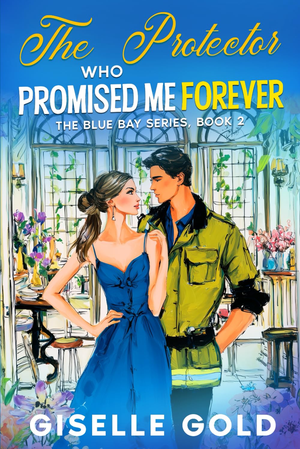 The Protector Who Promised Me Forever: Sweet Small Town Single Dad Fresh Start Romance (The Blue Bay Sweet Small Town Series)