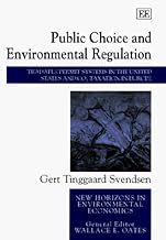 public choice and environmental regulation: Tradable Permit Systems in the United States and CO2 Taxation in Europe (New Horizons in Environmental Economics series)