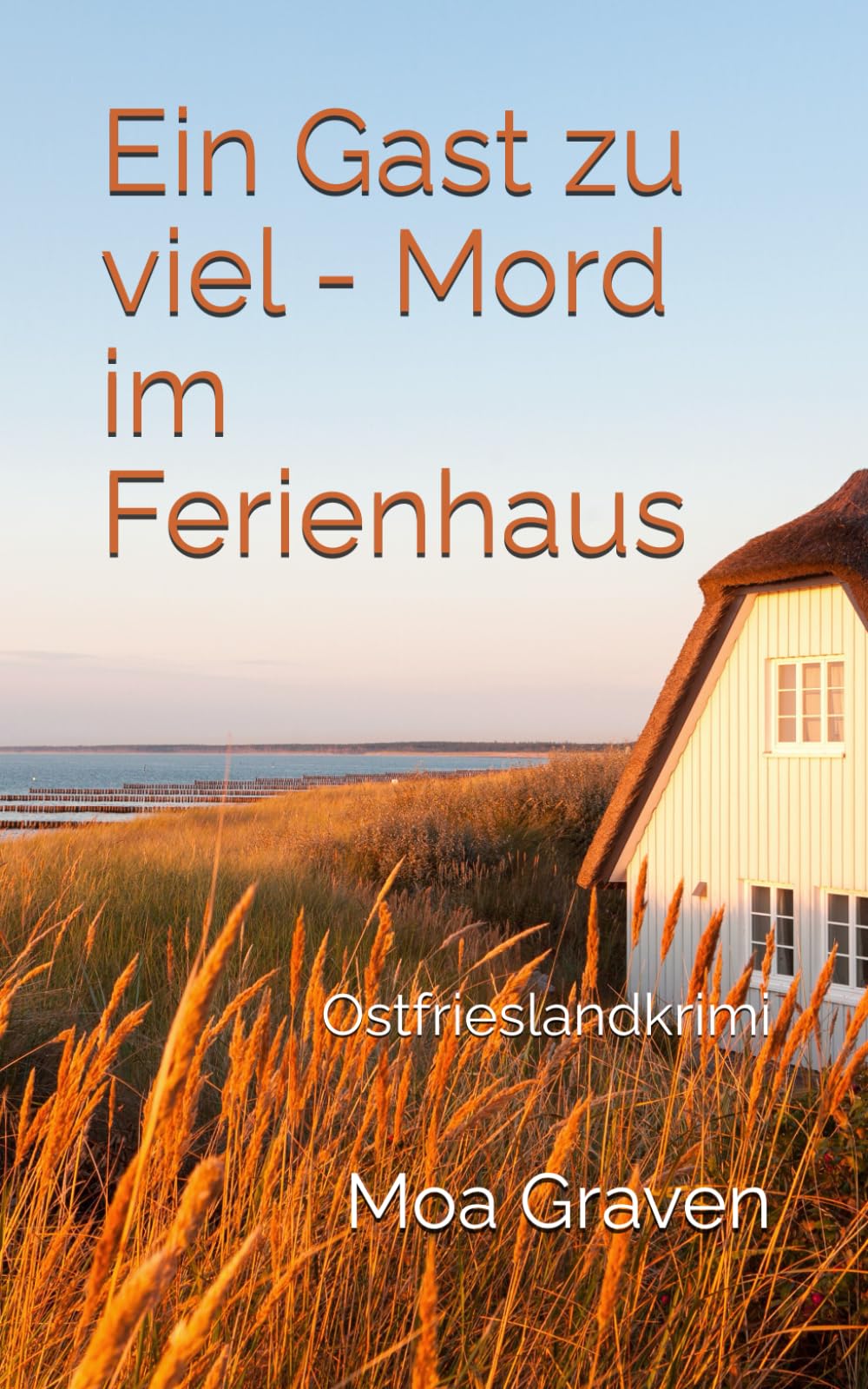 Ein Gast zu viel - Mord im Ferienhaus: Ostfrieslandkrimi (Kommissar Guntram Krimi-Reihe)