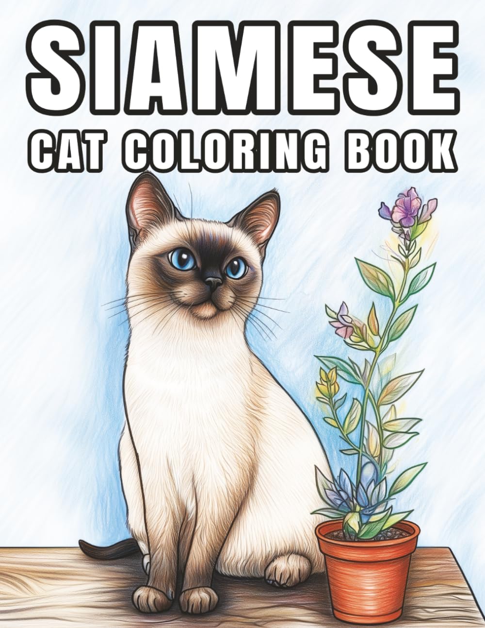 Siamese Cat Coloring Book: An Elegant and Playful Cats Characters Coloring Book, Relaxing and Fun for Cat Lovers