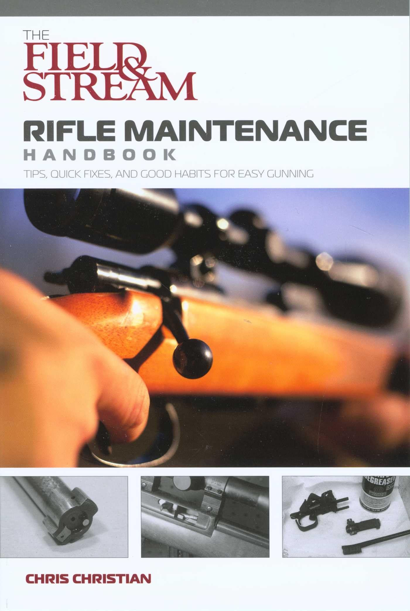 Buy The Field & Stream Rifle Maintenance Handbook: Tips, Quick Fixes, and Good Habits for Easy Gunning — BookShops.in