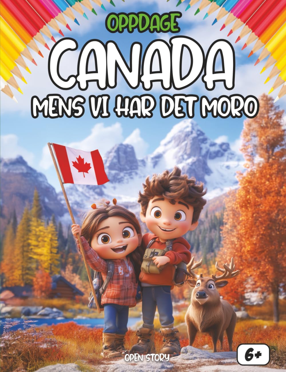 Oppdag Canada mens man har det gøy: En morsom og lærerik barnebok om Canadas kultur, historie, tradisjoner og aktiviteter (Norwegian Edition)