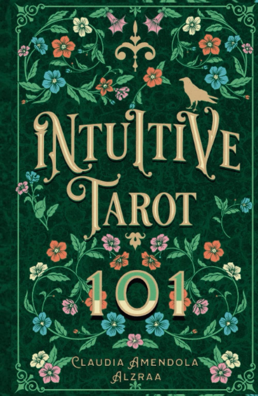Intuitive Tarot 101: a self-study journey through the tarot