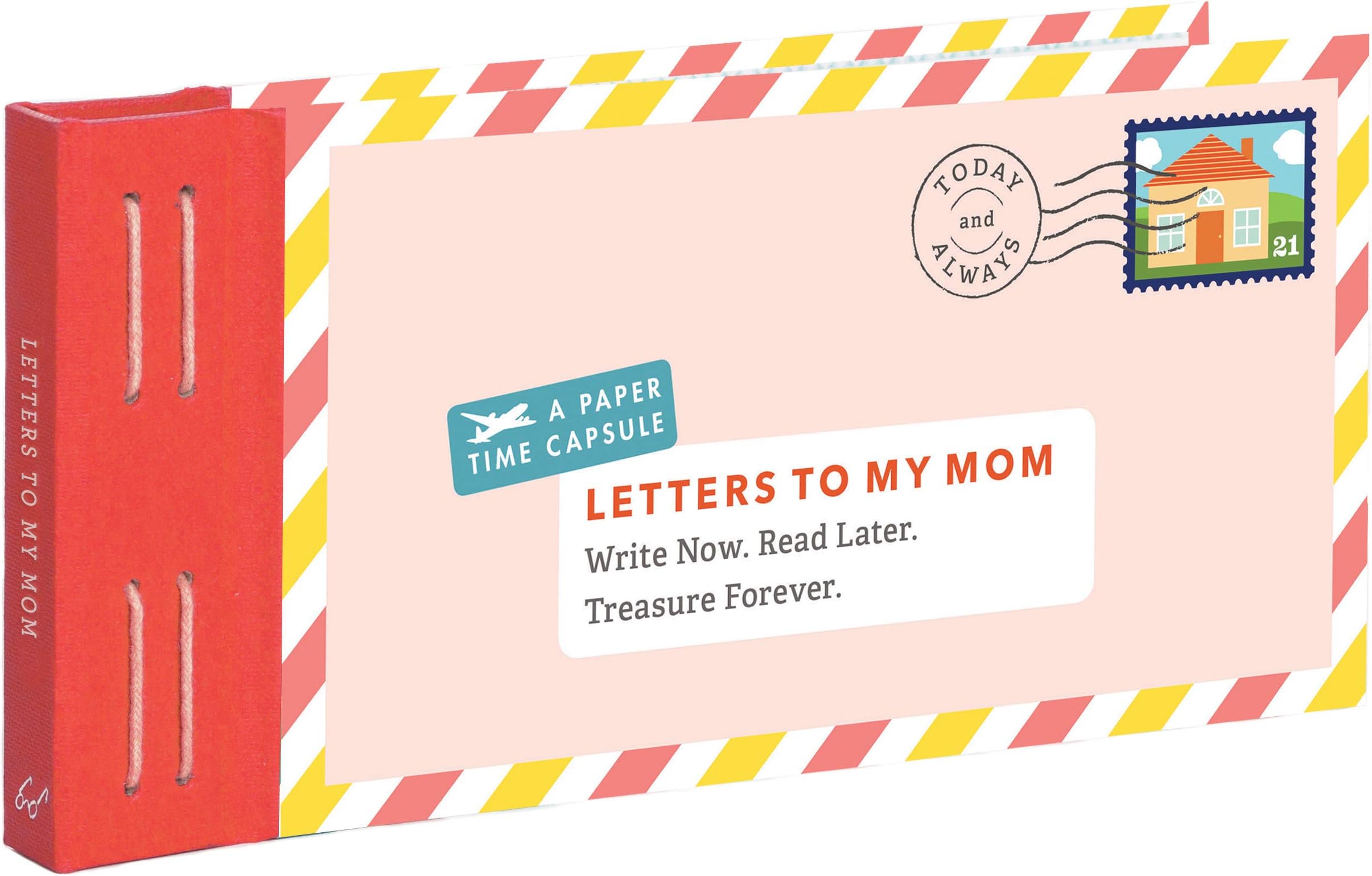 Letters to My Mom: Write Now. Read Later. Treasure Forever.