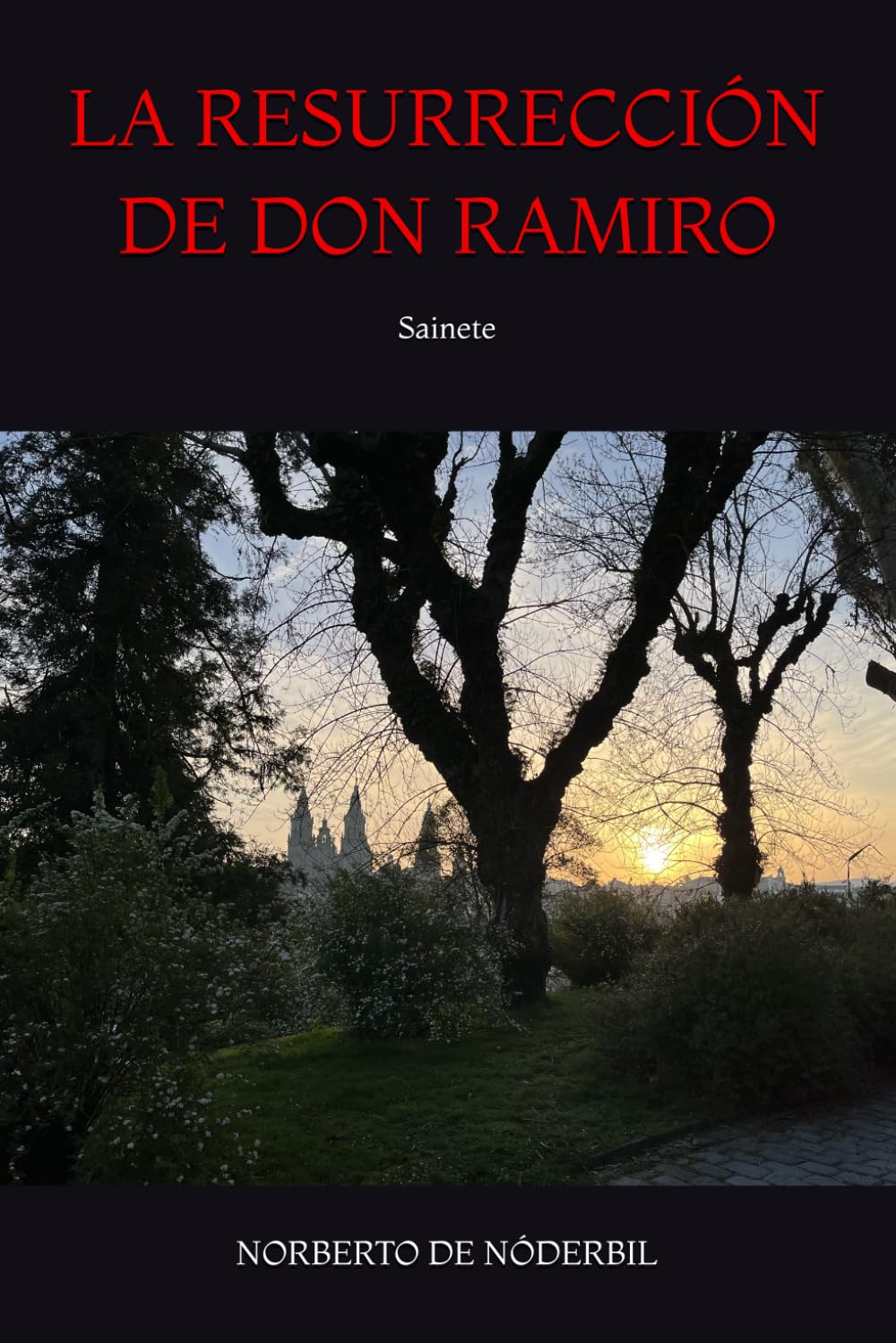 LA RESURRECCIÓN DE DON RAMIRO: Sainete