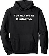 You had me at Krakatoa Pullover Hoodie