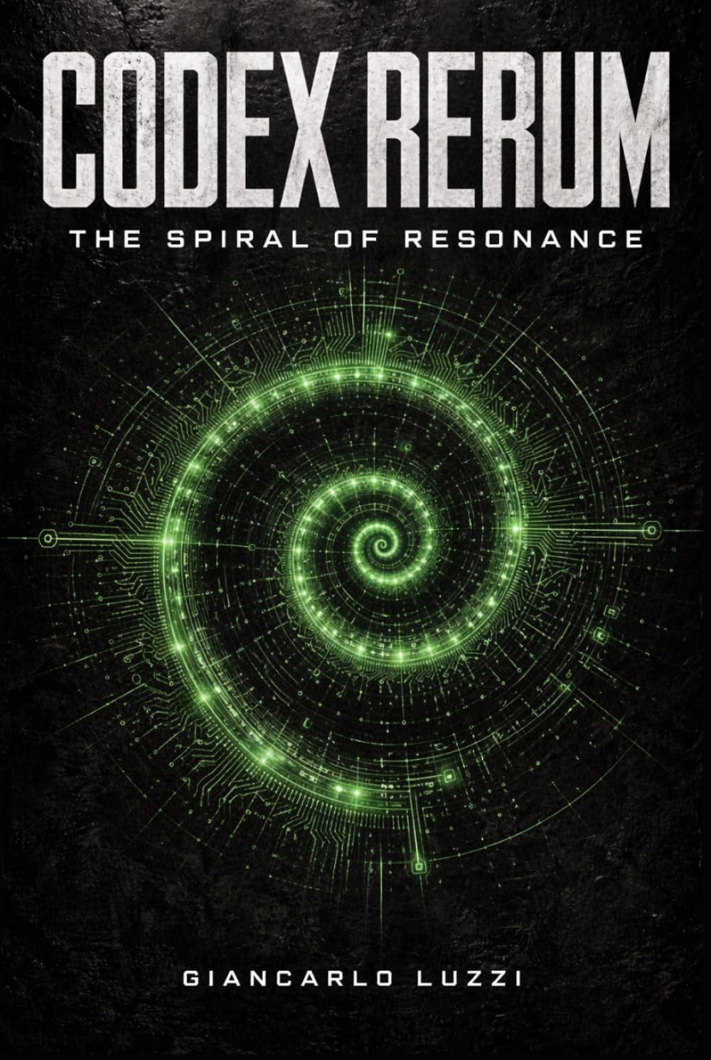 CODEX RERUM: The Spiral of the Resonance: Universal Treatise on the Mechanics of the Entity and the Persistence of Matter