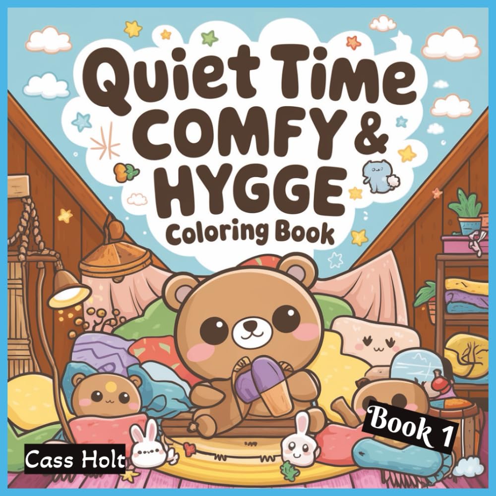 Quiet Time Comfy & Hygge Coloring Book 1: Comforting Illustrations for Slow, Peaceful Enjoyment | Warm, Minimal Designs for Calm Artistic Expression | ... | Relaxing Scenes | Soft, Soothing Pages |