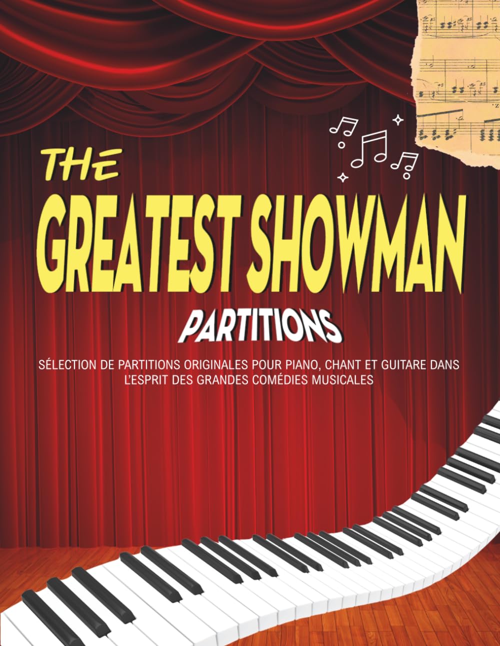 The Greatest Showman Partitions: Sélection de partitions originales pour Piano, Chant et Guitare dans l’esprit des grandes comédies musicales
