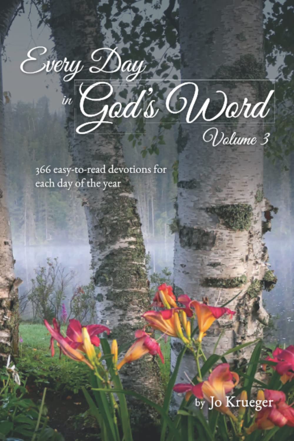 Every Day in God's Word - Volume 3: 366 easy-to-read devotions for each day of the year (Every Day in God's Word - Devotional Books)