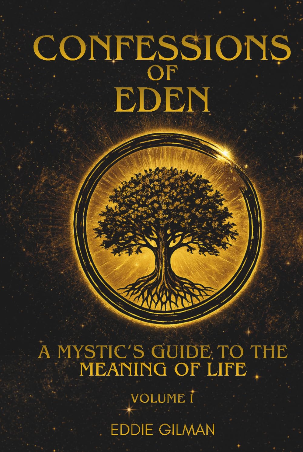 Confessions of Eden: A Mystic's Guide to the Meaning of Life