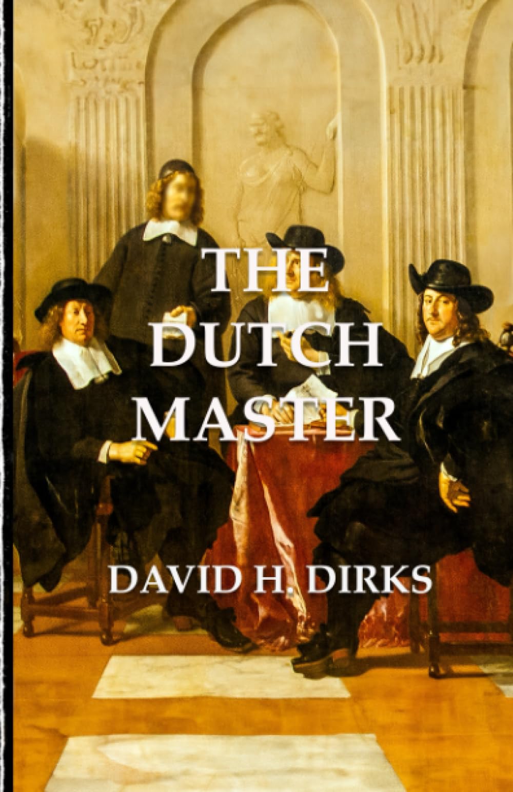 The Dutch Master (Big Joe Carson Series, Band 3)