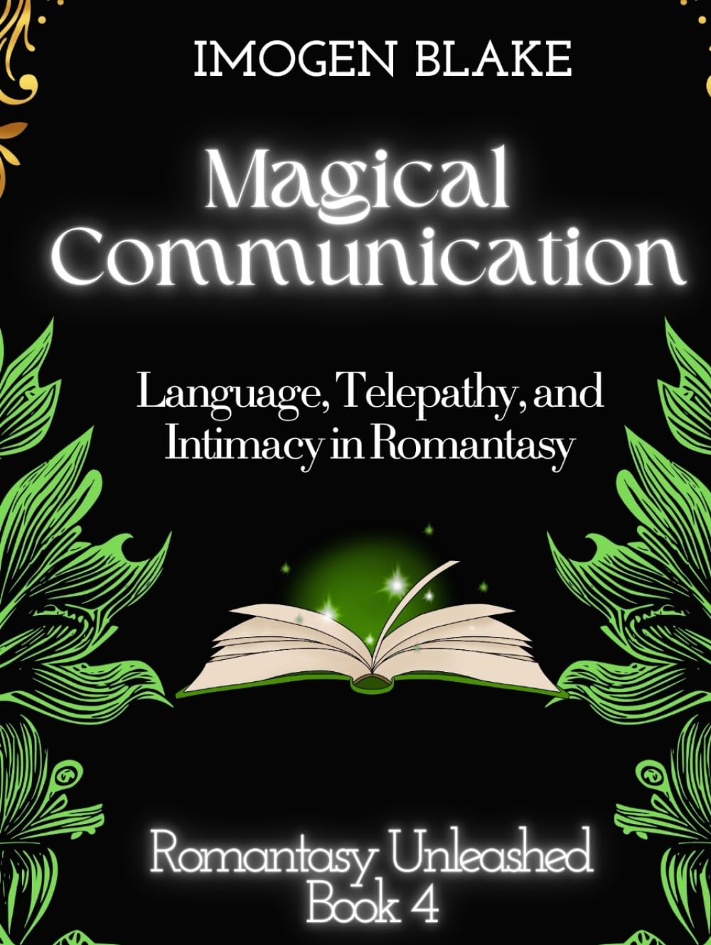Magical Communication: Language, Telepathy, and Intimacy in Romantasy (Romantasy Unleashed)