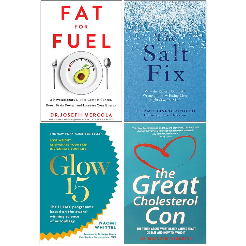 Fat for Fuel, The Salt Fix, Glow15, Great Cholesterol Con 4 Books Collection Set