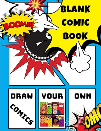 Blank Comic Book Draw Your Own Comics Create your own Unique Comic Strips - Wide Variety of Templates - For Adults & Kids of all Ages & Abilities