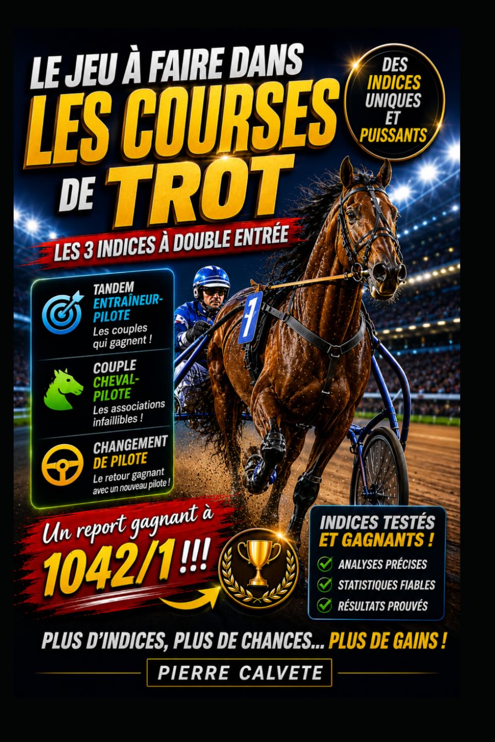Le Jeu à Faire dans les Courses de Trot: Les 3 Indices à Double Entrée