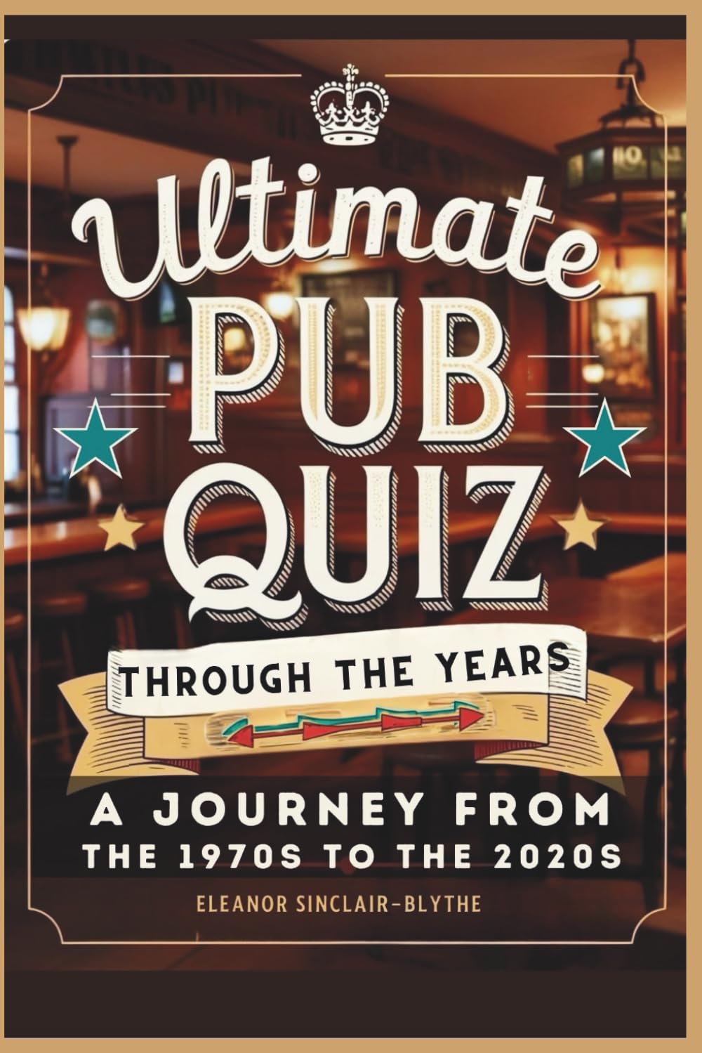 Ultimate Pub Quiz Through the Years: A Journey from the 1970s to the 2020s