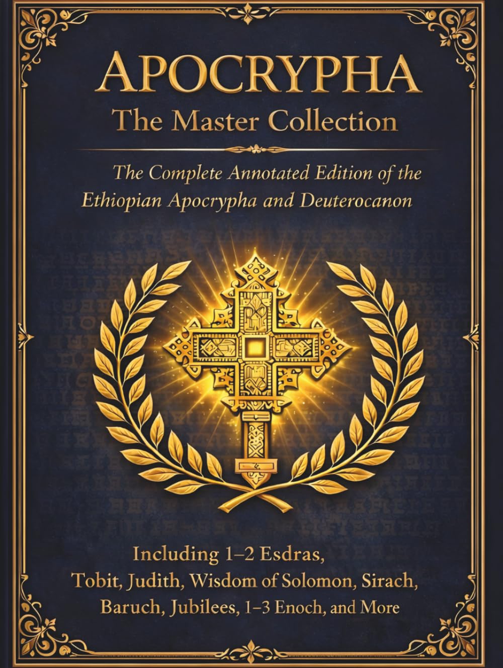 Apocrypha: The Master Collection: The Complete Annotated Edition of the Ethiopian Apocrypha and Deuterocanon