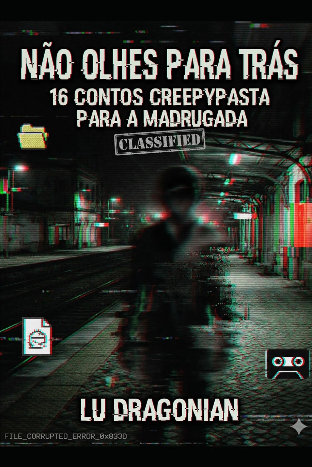 Não Olhes Para Trás: 16 Contos Creepypasta para a Madrugada
