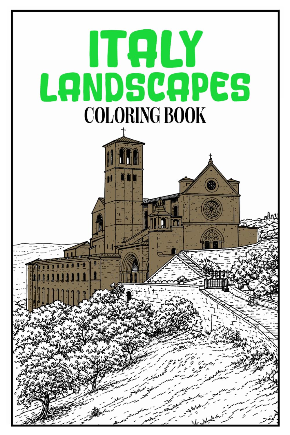 Italy Landscapes Coloring Book: 50 Peaceful Italian Scenes Featuring Historic Architecture, Charming Villages, Countryside Views and Coastal Landscapes for Relaxing Adult Coloring