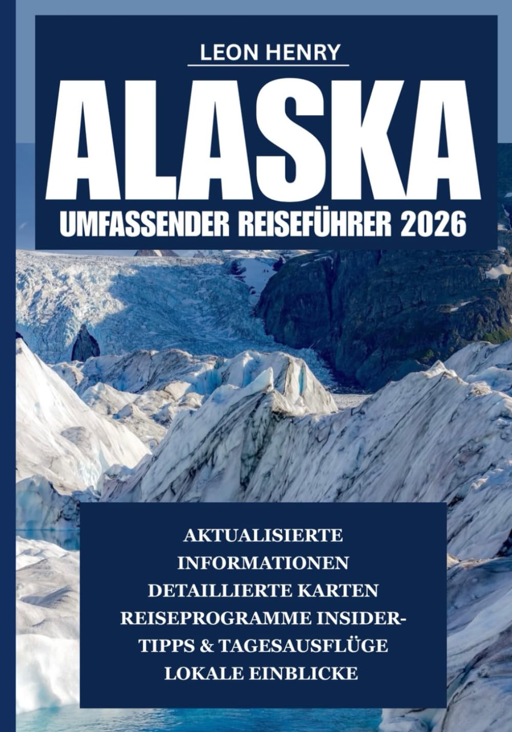 ALASKA UMFASSENDER REISEFÜHRER 2026