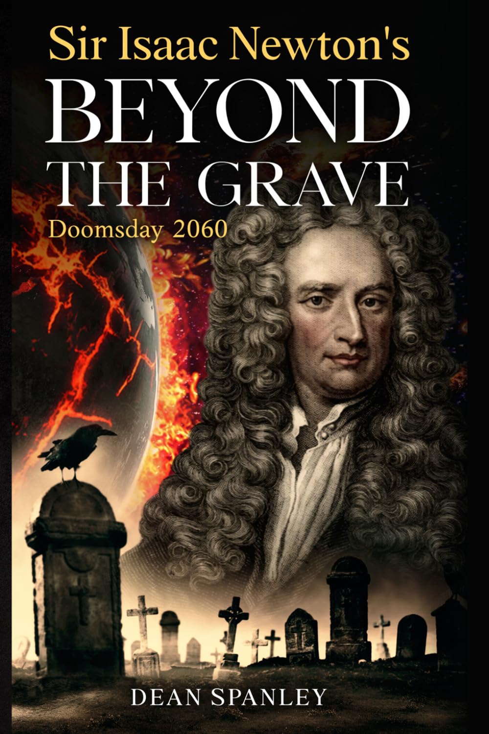 Sir Isaac Newtons Beyond the Grave: A Newton Prophecy Novella