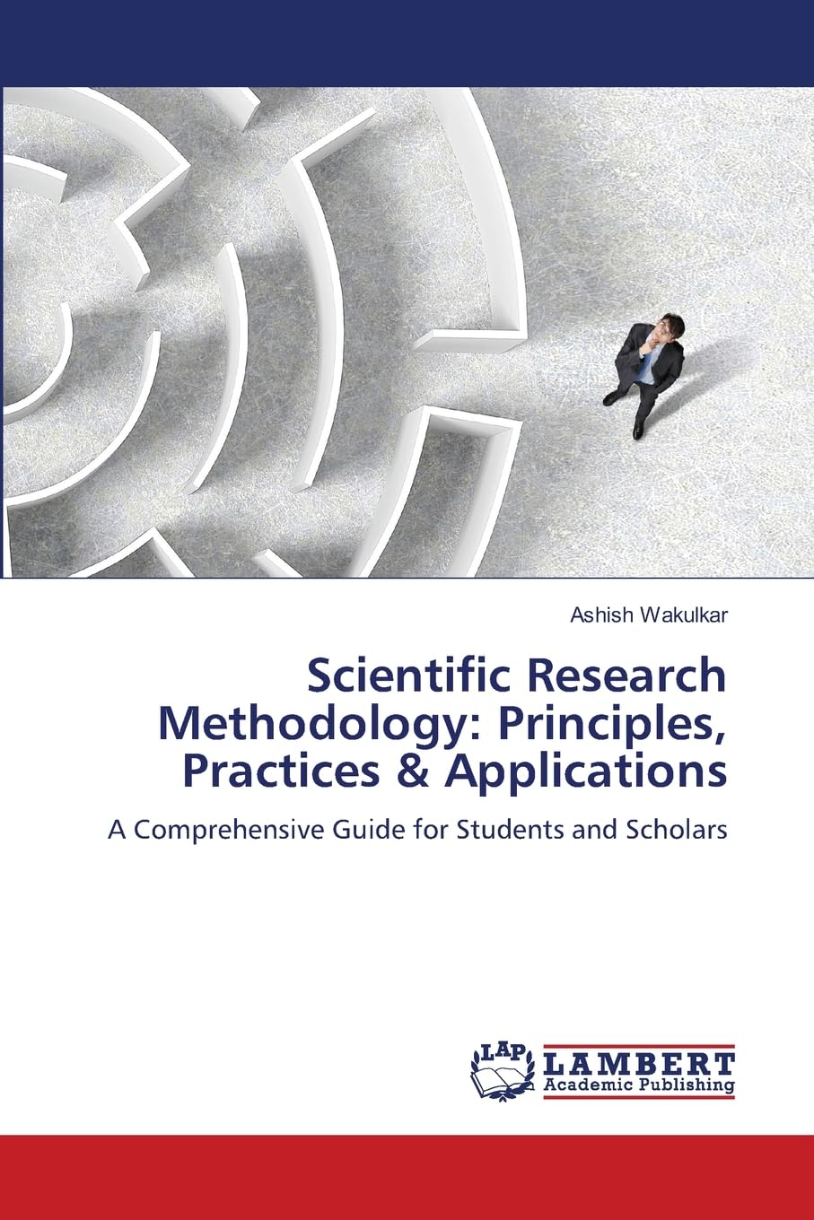 Scientific Research Methodology: Principles, Practices & Applications