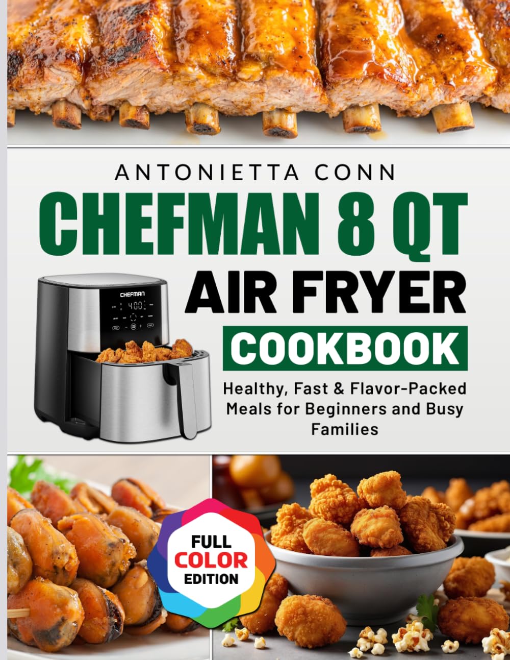 Chefman 8 Qt Air Fryer Cookbook: Healthy, Fast & Flavor-Packed Meals for Beginners and Busy Families