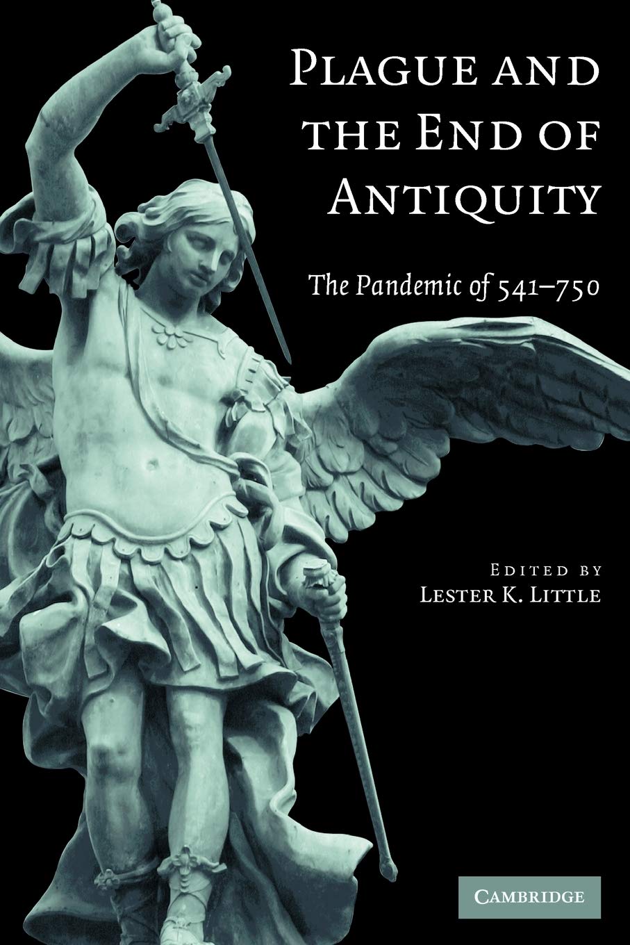 Plague and the End of Antiquity: The Pandemic of 541-750: 0