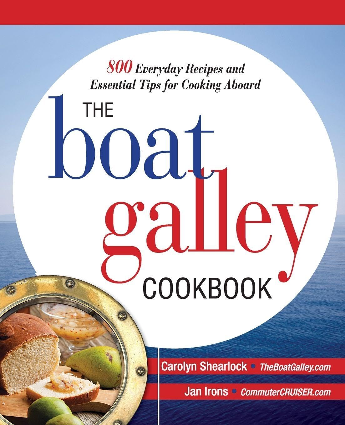 The Boat Galley Cookbook 800 Everyday Recipes  by Carolyn Shearlock PAPERBACK