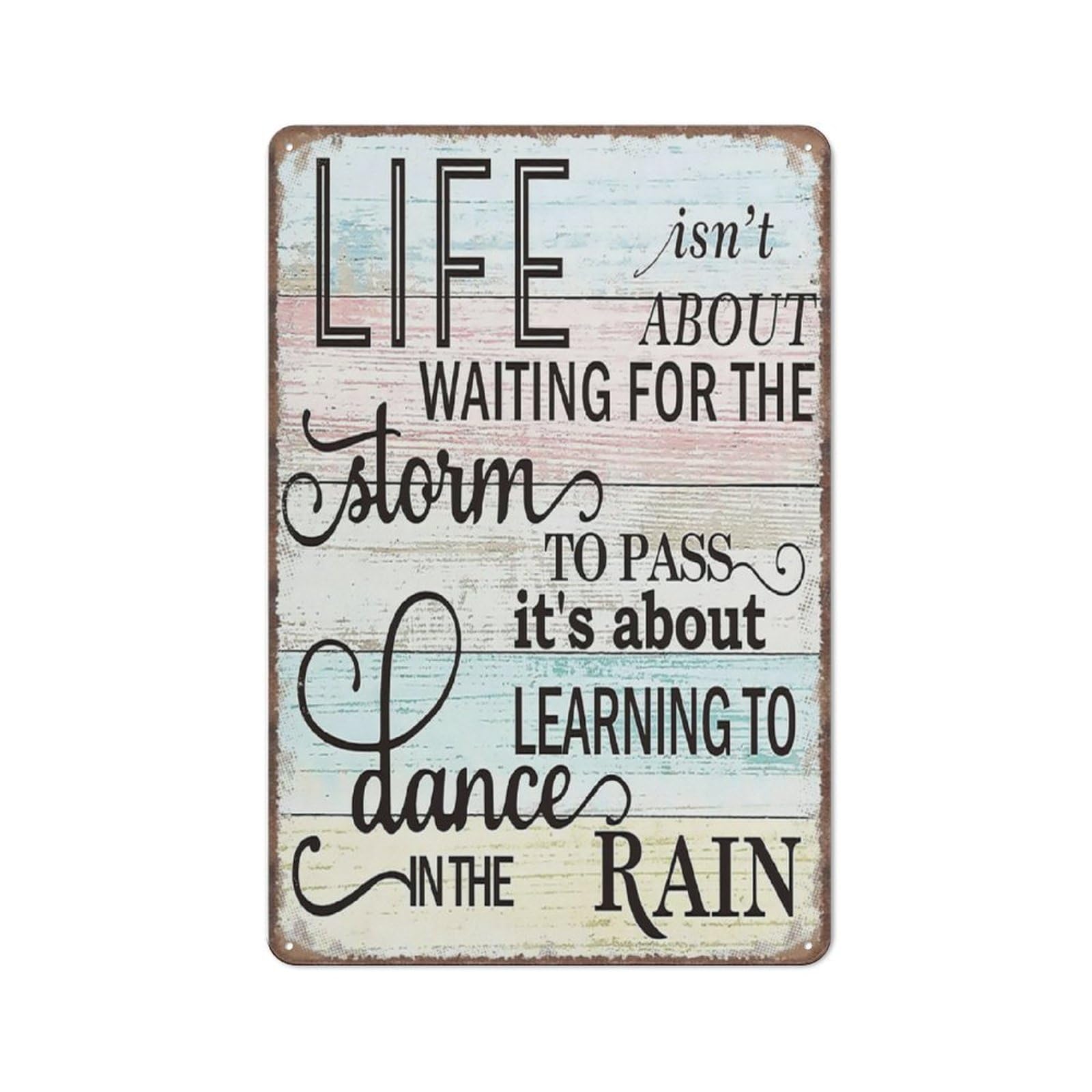 peiyeety Inspirational Sign Life Isn't About Waiting for The Storm to Pass Funny Metal Sign Poster Wall Art for Kitchen Garden Bathroom Farm Home Coffee Decor 8x12 Inch