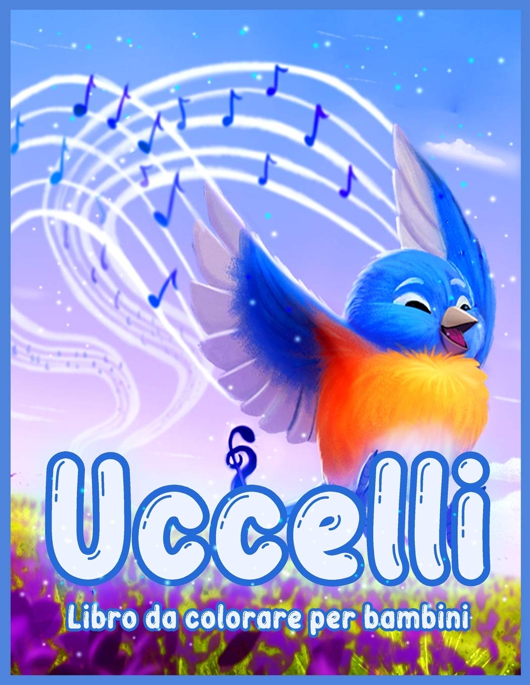 Uccelli: Libro da Colorare di Bellissimi Uccelli per Bambini Piccoli, Bambini in età Prescolare, Ragazzi e Ragazze
